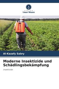 Produktbild: Moderne Insektizide und Sch&auml;dlingsbek&auml;mpfung