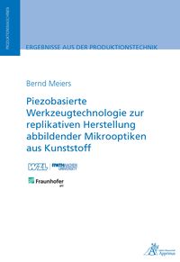 Produktbild: Piezobasierte Werkzeugtechnologie zur replikativen Herstellung abbildender Mikrooptiken