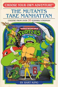 Produktbild: Teenage Mutant Ninja Turtles: The Mutants Take Manhattan (Choose Your Own Adventure)