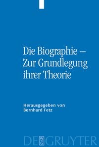 Produktbild: Die Biographie &ndash; Zur Grundlegung ihrer Theorie
