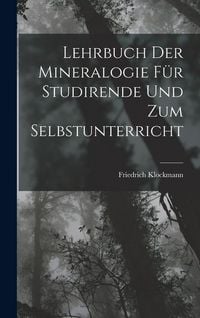 Produktbild: Lehrbuch Der Mineralogie F&uuml;r Studirende Und Zum Selbstunterricht