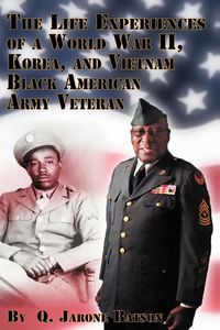 Produktbild: The Life Experiences of a World War II, Korea, and Vietnam Black American Army Veteran