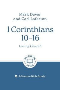 Produktbild: 1 Corinthians 10 - 16: Loving Church