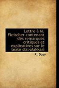 Produktbild: Lettre M. Fleischer Contenant Des Remarques Critiques Et Explicatives Sur Le Texte D'Al-Makkari