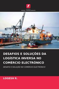 Produktbild: DESAFIOS E SOLU&Ccedil;&Otilde;ES DA LOG&Iacute;STICA INVERSA NO COM&Eacute;RCIO ELECTR&Oacute;NICO