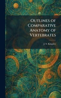 Produktbild: Outlines of Comparative Anatomy of Vertebrates