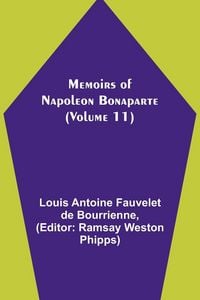 Produktbild: Memoirs of Napoleon Bonaparte (Volume 11)