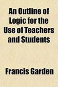 Produktbild: An Outline of Logic for the Use of Teachers and Students
