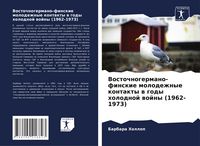 Produktbild: Vostochnogermano-finskie molodezhnye kontakty w gody holodnoj wojny (1962-1973)