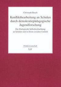Produktbild: Konfliktbearbeitung an Schulen durch demokratiep&auml;dagogische Jugendforschung