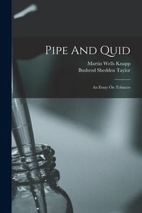Produktbild: Pipe And Quid: An Essay On Tobacco