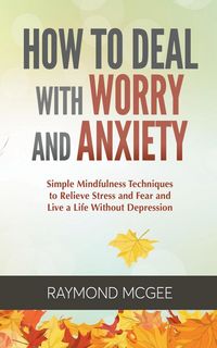 Produktbild: How to Deal with Worry and Anxiety