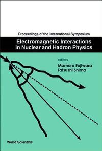 Produktbild: Electromagnetic Interactions in Nuclear and Hadron Physics, Proceedings of the International Symposium