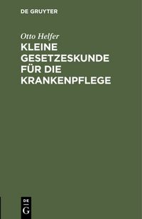 Produktbild: Kleine Gesetzeskunde f&uuml;r die Krankenpflege