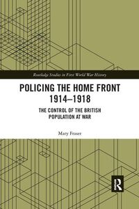 Produktbild: Fraser, M: Policing the Home Front 1914-1918