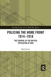 Produktbild: Fraser, M: Policing the Home Front 1914-1918