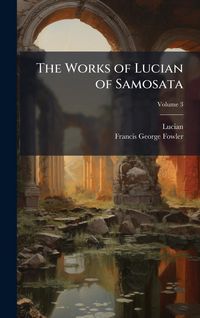 Produktbild: The Works of Lucian of Samosata