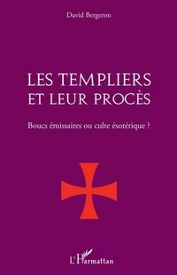 Produktbild: Les templiers et leur procEs. - boucs emissaires ou culte es