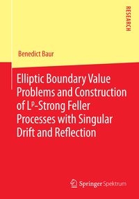 Produktbild: Elliptic Boundary Value Problems and Construction of Lp-Strong Feller Processes with Singular Drift and Reflection