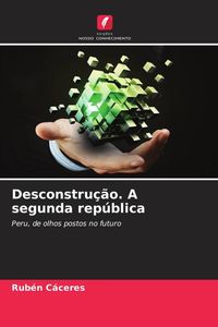 Produktbild: Desconstru&ccedil;&atilde;o. A segunda rep&uacute;blica