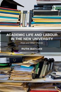 Produktbild: Academic Life and Labour in the New University