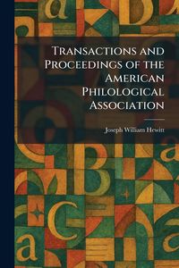 Produktbild: Transactions and Proceedings of the American Philological Association