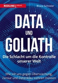 Data und Goliath – Die Schlacht um die Kontrolle unserer Welt