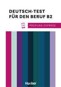 Prüfung Express - Deutsch-Test für den Beruf B2. Übungsbuch mit Audios Online von Sabine Schlüter