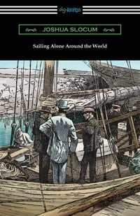 Produktbild: Sailing Alone Around the World (Illustrated by Thomas Fogarty and George Varian)