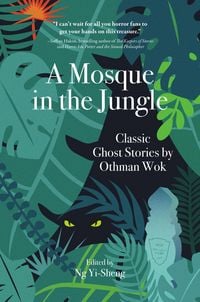 Produktbild: A Mosque in the Jungle: Classic Ghost Stories by Othman Wok