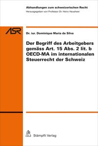 Produktbild: Der Begriff des Arbeitgebers gem&auml;ss Art.15 Abs.2 lit.b OECD-MA im internationalen Steuerrecht der CH