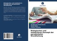 Produktbild: Biologisches und molekulares Konzept der parodontalen Wundheilung