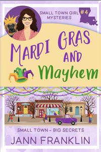 Produktbild: Mardi Gras and Mayhem (Small Town Girl Mysteries, #4)