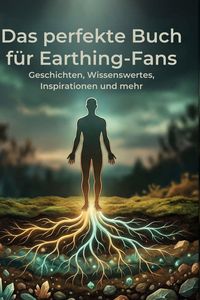 Produktbild: Das perfekte Buch f&uuml;r Earthing-Fans