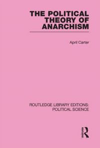 Produktbild: Carter, A: The Political Theory of Anarchism Routledge Libra