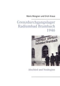 Produktbild: Grenzdurchgangslager Radiumbad Brambach 1946
