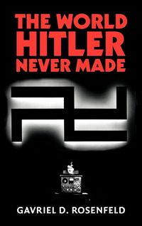 Produktbild: The World Hitler Never Made