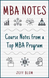Produktbild: MBA Notes: Course Notes from a Top MBA Program