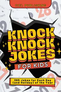 Produktbild: Knock Knock Jokes for Kids: 365 Jokes for Each Day (and Holiday) of the Year