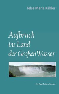 Produktbild: Aufbruch ins Land der Gro&szlig;en Wasser
