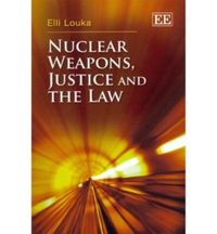Produktbild: Louka, E:  Nuclear Weapons, Justice and the Law