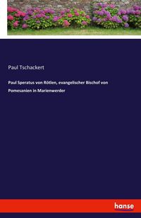 Produktbild: Paul Speratus von R&ouml;tlen, evangelischer Bischof von Pomesanien in Marienwerder