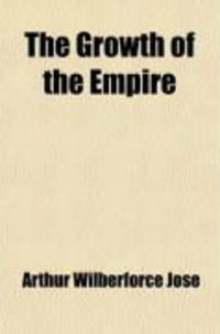 Produktbild: The Growth of the Empire; A Handbook to the History of Greater Britain