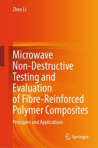 Produktbild: Microwave Non-Destructive Testing and Evaluation of Fibre-Reinforced Polymer Composites