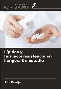 Produktbild: L&iacute;pidos y farmacorresistencia en hongos: Un estudio