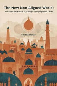 Produktbild: The New Non-Aligned World: How the Global South Is Quietly Re-Shaping World Order