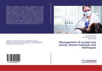 Produktbild: Management of curved root canals: Recent materials and techniques