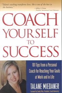 Bild vom Artikel Coach Yourself to Success, Revised and Updated Edition vom Autor Talane Miedaner