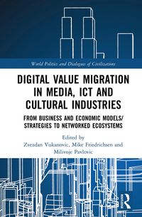 Produktbild: Digital Value Migration in Media, ICT and Cultural Industries