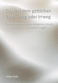 Produktbild: Eins mit dem g&ouml;ttlichen Feld - Weg oder Irrweg